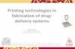 Printing technologies in fabrication of drug- delivery systems · Printing technologies in fabrication of drug-delivery systems Niklas Sandler Pharmaceutical Sciences Laboratory Åbo