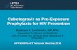 Cabotegravir as Pre-Exposure Prophylaxis for HIV PreventionT5) Raphael... · Cabotegravir as Pre-Exposure Prophylaxis for HIV Prevention Raphael J. Landovitz, MD MSc Associate Professor