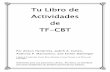 Tu Libro de Actividades de TF-CBT - icctc.orgicctc.org/PMM Handouts/Your_Very_Own_TF-CBT_Workbook-_Spanish.pdf · con otros propósitos sin permiso escrito de los autores. 2 ... Tener