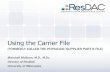 Using the Carrier File - ResDACresdac.umn.edu/sites/resdac.umn.edu/files/Using the Carrier File... · Using the Carrier File (FORMERLY CALLED THE PHYSICIAN/SUPPLIER PART B FILE) Marshall