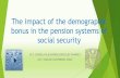 The impact of the demographic bonus in the pension systems ... · THE DEMOGRAPHIC TRANSITION Thus, the combination of an increasing life expectancy and a constant decline in fertility,