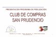 PRESENTACION PROGRAMA DE FIDELIZACION - … CLUB DE COMPRAS 2009.pdf · 3 INTRODUCCION Club de compras San Prudencio es el club promovido por la empresa Cid Norte, que persigue el