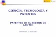 CIENCIA, TECNOLOGÍA Y PATENTES - oepm.es · ciencia, tecnologÍa y patentes patentes en el sector de las tic santander, 12 julio 2007