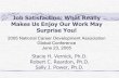 Job Satisfaction: What Really Makes Us Enjoy Our Work May ... · Job Satisfaction: What Really Makes Us Enjoy Our Work May Surprise You! 2005 National Career Development Association