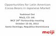 Opportunities for Latin American Cocoa Beans in Japanese ... · Opportunities for Latin American Cocoa Beans in Japanese Market Yoshinori Doi Meiji, CO. Ltd. ... • Aceptación del
