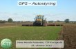GPS Autostyring - nlr.no · ved montering på traktor, der fra fabrikken er forberedt til autostyring. **) Men John Deere redskabsstyring kan man med samme system ikke samtidigt styre