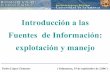 Introducción a las Fuentes de Información: explotación y ...sabus.usal.es/site med/descargas/Pedro_ FI.pdf · Tipos de documentos ... – Primarios, secundarios, terciarios. Tipos