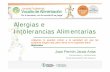 Alergias e Intolerancias Alimentarias - Portalfarma · • No IgE mediadas: enteropatía por gluten (CELIAQUIA) REACCIONES ADVERSAS A LOS ALIMENTOS. ... •EselcasodellamadaEnteropatía