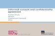 Informed consent and confidentiality agreement - HKU Li Ka ... · Informed consent and confidentiality agreement Audrey Shum Partner Stephenson Harwood 2012 . ... Cf. Re D (UK case