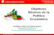 Objetivos Básicos de la Política Económica · Básicos de la Política Económica Facilitador: Pablo Luis Saravia Tasayco ... La oferta y demanda de dicho mercado va a determinar