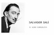 SALVADOR DALÍ - s1f4d8a15cbce3cb3.jimcontent.com · DALÍ Y EL SURREALISMO ... parte, una constante en el arte y la vida de los españoles. El niño-Dalí, ubicado abajo, observa