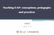 Teaching EAP: conceptions, pedagogies and practicesheep.unipus.cn/gykejianAuthors/files... · EAP and TEAP: definitions •TEAP: ... •Student writing (from essays to exam papers
