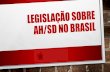 Legislação sobre Ah/SD no Brasil - ead.bauru.sp.gov.bread.bauru.sp.gov.br/efront/www/content/lessons/64/Legislação... · a resoluÇÃo se nº 81, de 2012, por sua vez, avanÇa