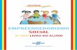 empReeNDeDORIsmO sOcIAL - vinhedo.sp.gov.br · Empreendedorismo social é, antes de tudo, uma ação inovadora voltada a questões sociais, cujo processo se inicia com a observação