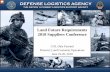 DEFENSE LOGISTICS AGENCY - ndiastorage.blob.core ... · DEFENSE LOGISTICS AGENCY THE NATION’S COMBAT LOGISTICS SUPPORT AGENCY WARFIGHTER FIRST COL Dale Farrand. Director, Land Customer