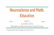 Education Neuroscience and Math. Summer 2016 METUed-neuro.ceit.metu.edu.tr/system/files/Files/SeminarPresentations/... · Neuroscience and Math. Education METU Summer 2016 Educational