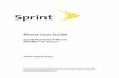 Phone User Guide · Welcome to Sprint Sprintis committed to bringing you the bestwireless technology available. We builtour complete, nationwide network from the ground up, so all