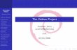 The Debian Project - .The Debian Project Aurelien Jarno What is Debian? Organisation The Debian Foundations