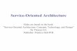 Service-Oriented Architecturecourses.daiict.ac.in/.../Service-Oriented_Architecture_-_Concepts.pdf · • “Service-oriented architecture spans both enterprise and application architecture