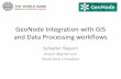 GeoNode Integration with GIS and Data Processing workflowssiteresources.worldbank.org/INTLACREGTOPURBDEV/Images/840342... · GeoNode Integration with GIS and Data Processing workflows