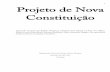 1 Projeto de Nova Constituição · 1 Projeto de Nova Constituição Inspirado nas lições de Milton Friedman, Friedrich Von Hayek, Ludwig Von Mises, Bruno Leoni, John Rawls, Murray