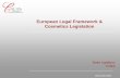 European Legal Framework & Cosmetics Legislation · European Legal Framework & Cosmetics Legislation . Lima June 2011 Content of Presentation Who is Colipa ? 1) The European Union:
