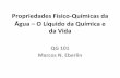 Propriedades Físico-Químicas da Água – O Líquido da ... (2).pdf · Propriedades Físico-Químicas da Água – O Líquido da Química e da Vida QG 101 Marcos N. Eberlin