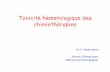 Toxicité hématologique des chimiothérapies - afphb.be · Toxicité hématologique des chimiothérapies Dr G. Vanstraelen Service d’hématologie CHR Verviers East Belgium
