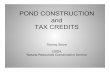POND CONSTRUCTION and TAX CREDITS - clemson.edu 2... · POND CONSTRUCTION and TAX CREDITS ... The most economical to construct for the size. • Excavated (Dug Type) Normally built