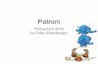 by Feike Steenbergen PGConf.EU 2015 - PostgreSQL wiki · Patroni Forked from Compose Governor manages a single PostgreSQL cluster requires etcd, Zookeeper, or Consul is aware of its