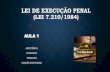 LEI DE EXECUÇÃO PENAL (LEI 7.210/1984) - Cursos Online · Art. 1º A execução penal tem por objetivo efetivar as disposições de sentença ou decisão criminal e proporcionar