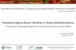 Pequena Agricultura Familiar e Dieta Mediterrânica · • Desenvolvimento de um mercado virtual de produtos agro-alimentares ligados à dieta mediterrânica equilibrado e com um