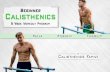 BEEINNER CALISTHENICS · INTRODUCTION Welcome to the program! Great that you already came this far to start with Calisthenics! It is time to start your Calisthenics journey and become