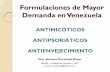 Formulaciones de mayor demanda en Venezuela - piel-l.org · Formulaciones de Mayor Demanda en Venezuela ANTIMICÓTICOS ANTIPSORIÁTICOS. ANTIENVEJECIMIENTO. Dra. Arianna Cirrottola