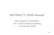 roberts TAC 1nov06 REFRACTT - Radar Operations Center · REFRACTT-2006 Results Rita Roberts, NCAR/RAL TAC Teleconference Briefing 1 November 2006 Slide 1