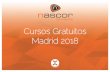 Cursos Gratuitos Madrid 2018 - aytoquijorna.orgaytoquijorna.org/wp-content/uploads/2018/01/Cursos-Gratuitos-18... · Cursos Gratuitos Madrid 2018. ... cursos@nascorformacion.com ón.com