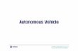 13. Autonomous Vehicle - Yonsei Universityweb.yonsei.ac.kr/hgjung/Lectures/AUE853/13 Autonomous Vehicle.pdf · • 1 Nov. 2007: Route Network Definition File (RNDF) was released.