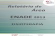 RELATÓRIO ENADE 2013 FISIOTERAPIA - download.inep.gov.brdownload.inep.gov.br/educacao_superior/enade/relatorio_sintese/... · (iii) uma análise sobre a percepção de coordenadores