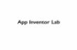 App Inventor Lab - cs.duke.edu · • An App Inventor app consists of a collection of event handlers that are ﬁlled out with other blocks indicating what's supposed to happen when
