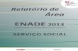 RELATÓRIO ENADE 2013 SERVSOCIAL - download.inep.gov.brdownload.inep.gov.br/educacao_superior/enade/relatorio...social.pdf · ANEXO VII – Prova de Serviço Social ... Cursos de