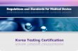 Korea Testing Certification - ASTM International · Korea Testing Certification Establishment 2010. 7. 8 National Standard Fundamental Law (Article 30, Section 3) Korea Electric Testing