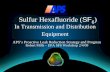 Sulfur Hexafluoride (SF6) In Transmission and Distribution ... · Sulfur Hexafluoride (SF 6) In Transmission and Distribution . Equipment. APS’s Proactive Leak Reduction Strategy