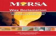 Wax Reclamation - morsa-wax.de · processing information: Wax Reclamation / Reconstitution Reclamation of wax is a process where MORSA elaboratively dewaters, cleans and homogenizes
