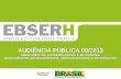 Título da AUDIÊNCIA PÚBLICA 03/2013 apresentaçãoebserh.mec.gov.br/images/pdf/audiencias_publicas/audiencia03_2013... · compras estratÉgicas / coordenaÇÃo de administraÇÃo