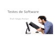 Testes de Software - sergioportari.com.br · Roteiro •Conceitos de teste de software •Atividades de teste de software •Níveis de teste de software