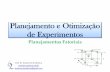 Planejamento e Otimização de Experimentos - Prof. Anselmo · • Selecionar um número fixo de níveis para uma das variáveis (fatores) • Experimentos com todas as combinações