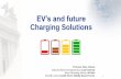 EV’s and future Charging Solutions - entergislaved.se · APS OLEV Bombardier PRIMOVE Siemens eHighway Elways Alstom ... Siemens/Scania Elways Alstom/Volvo Elonroad -80 % battery