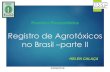 Registro de Agrotóxicos no Brasil - leb.esalq.usp.br Agrotoxicos... · Avaliação toxicológica Estudos de toxicidade aguda: Classificação toxicológica toxicidade oral, dérmica,