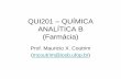 QUI201 QUÍMICA ANALÍTICA B (Farmácia) - Início | Professores …professor.ufop.br/sites/default/files/mcoutrim/files/qui201_6a... · REAÇÃO / TITULAÇÃO DE COMPLEXAÇÃO O