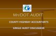 Mn/DOT AUDIT · Mn/DOT AUDIT COUNTY HIGHWAY ACCOUNTANTS SINGLE AUDIT DISCUSSION. Mn/DOT Office of Audit Organization Chart ... Payrolls Do Not Include Labor Classification Code (example: